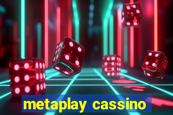 metaplay cassino